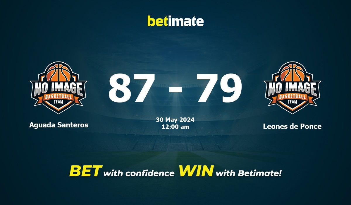 Aguada Santeros vs Leones de Ponce Basketball Prediction, Odds & Betting Tips 05/30/2024
