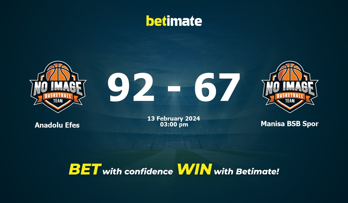 Anadolu Efes  vs Manisa BSB Spor Basketball Prediction, Odds & Betting Tips 02/13/2024