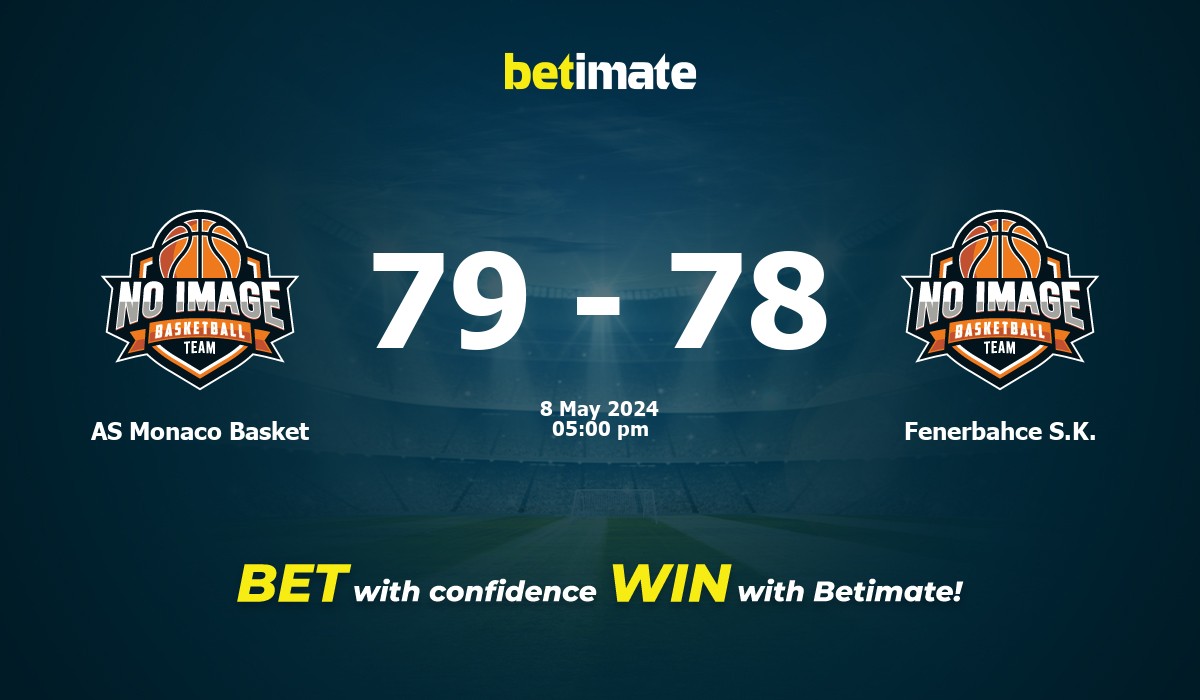AS Monaco Basket vs Fenerbahce S.K. Basketball Prediction, Odds & Betting Tips 05/08/2024
