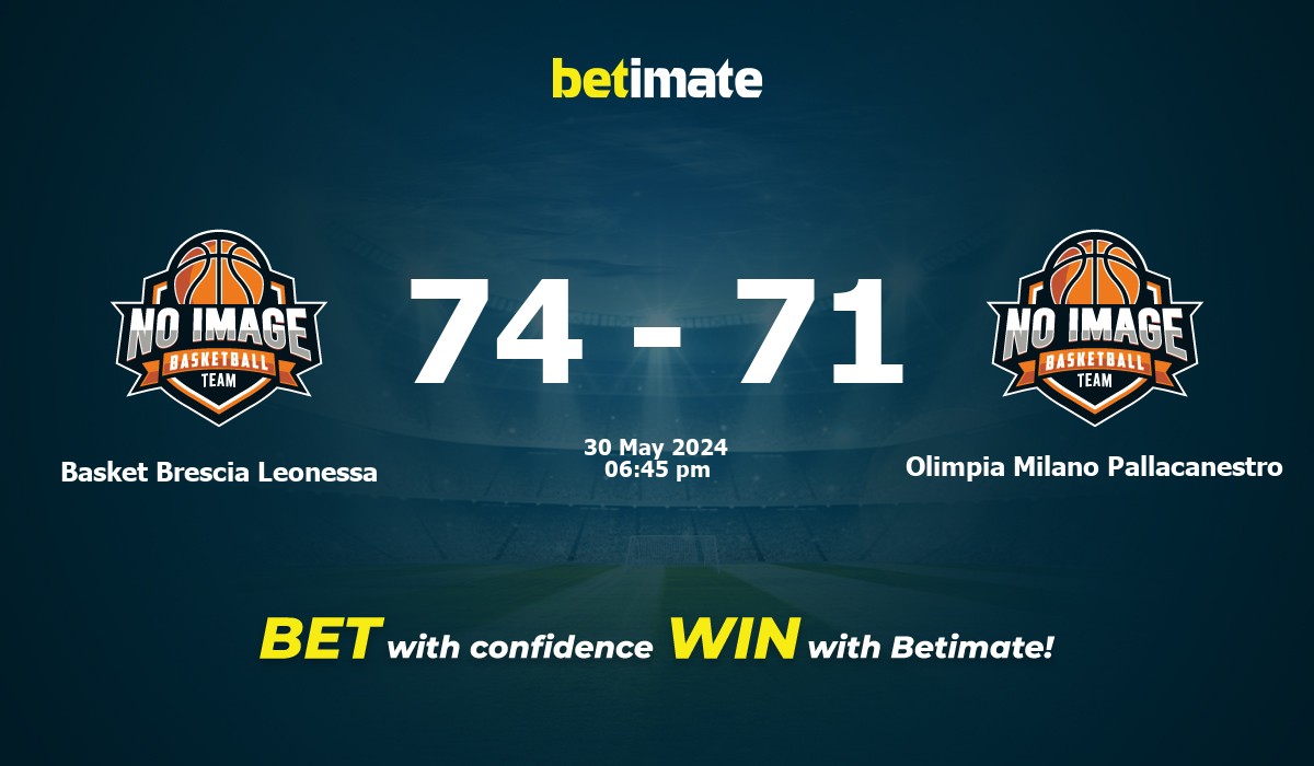 Basket Brescia Leonessa vs Olimpia Milano Pallacanestro Basketball Prediction, Odds & Betting Tips 05/30/2024