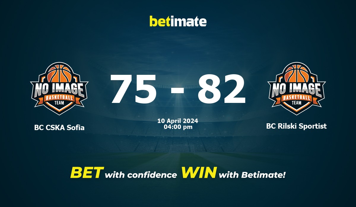 BC CSKA Sofia vs BC Rilski Sportist Basketball Prediction, Odds & Betting Tips 04/10/2024