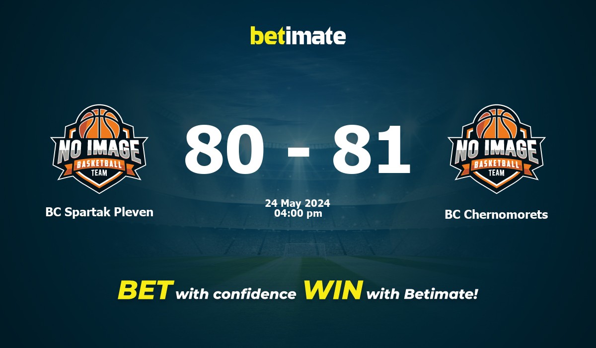BC Spartak Pleven vs BC Chernomorets Basketball Prediction, Odds & Betting Tips 05/24/2024