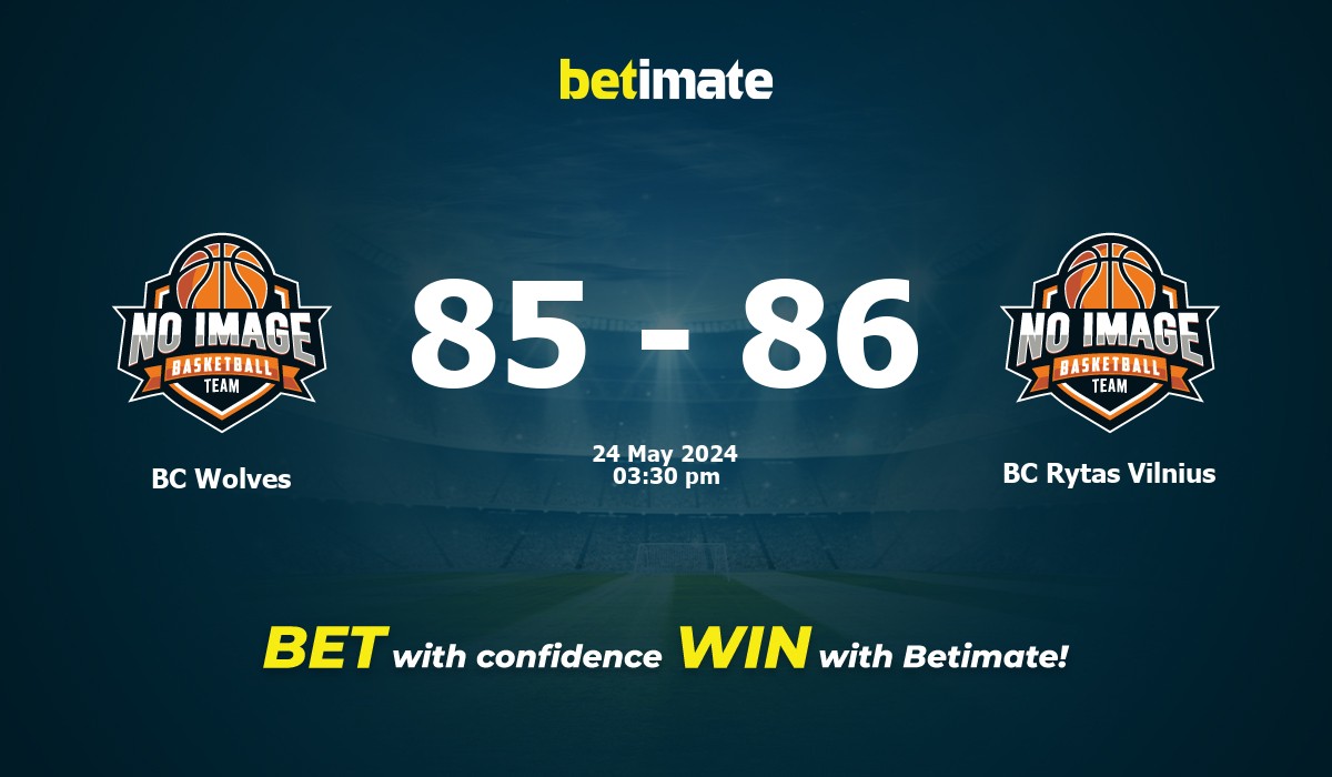 BC Wolves vs BC Rytas Vilnius Basketball Prediction, Odds & Betting Tips 05/24/2024