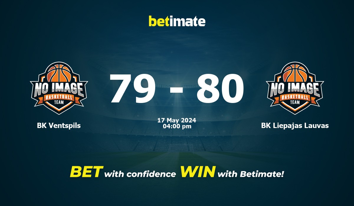 BK Ventspils vs BK Liepajas Lauvas Basketball Prediction, Odds & Betting Tips 05/17/2024