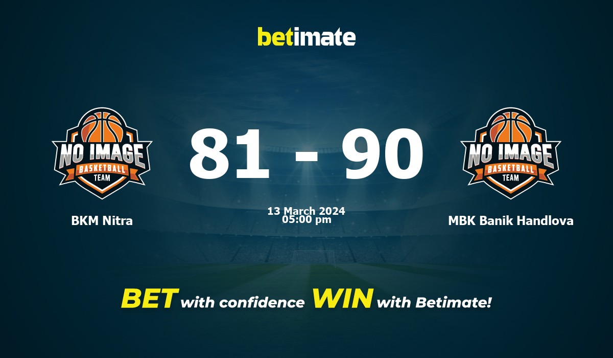 BKM Nitra vs MBK Banik Handlova Basketball Prediction, Odds & Betting Tips 03/13/2024