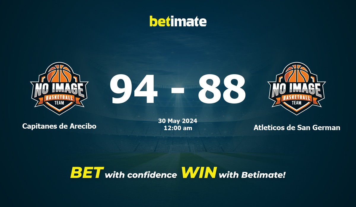 Capitanes de Arecibo vs Atleticos de San German Basketball Prediction, Odds & Betting Tips 05/30/2024