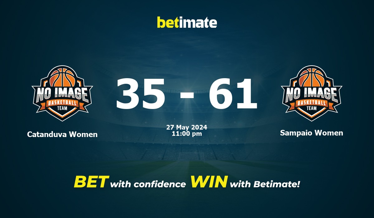 Catanduva Women vs Sampaio Women Basketball Prediction, Odds & Betting Tips 05/27/2024