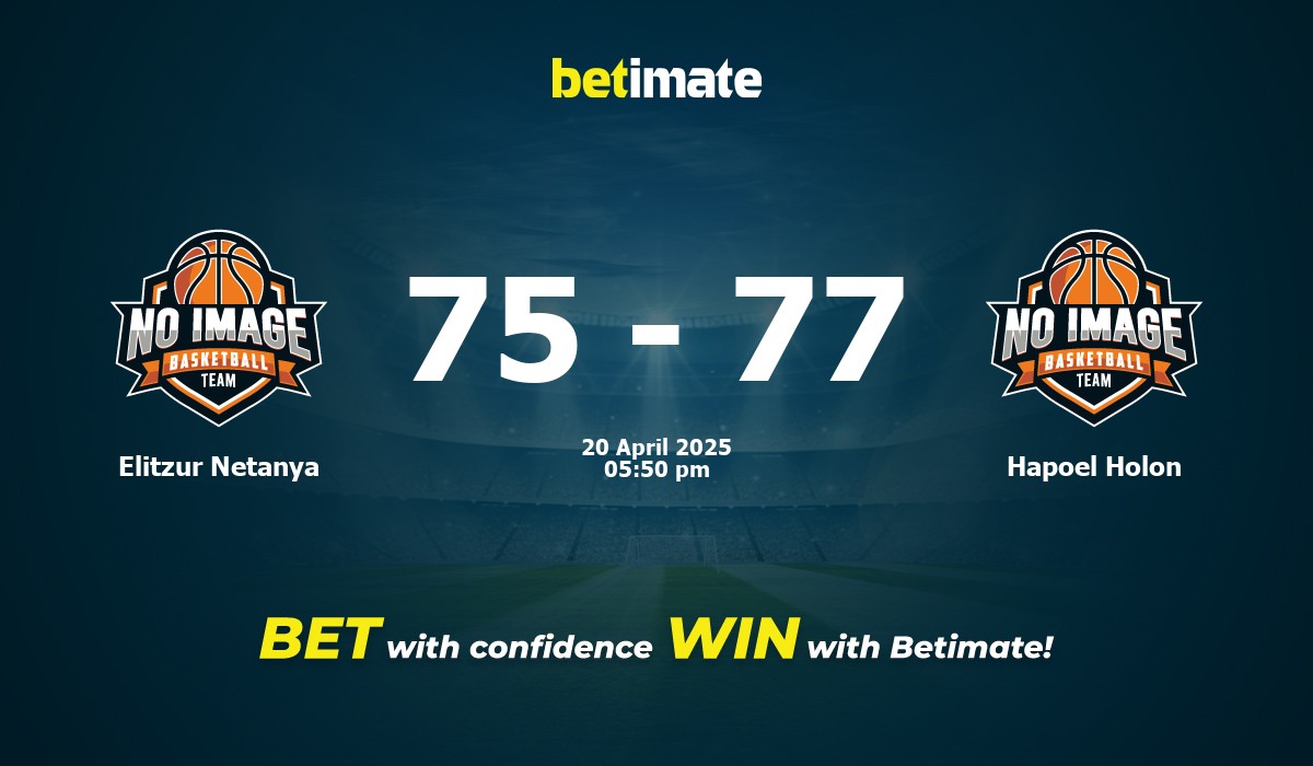 Elitzur Netanya vs Hapoel Holon Basketball Prediction, Odds & Betting Tips 04/20/2025