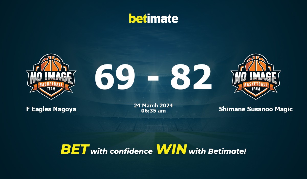 F Eagles Nagoya vs Shimane Susanoo Magic Basketball Prediction, Odds & Betting Tips 03/24/2024