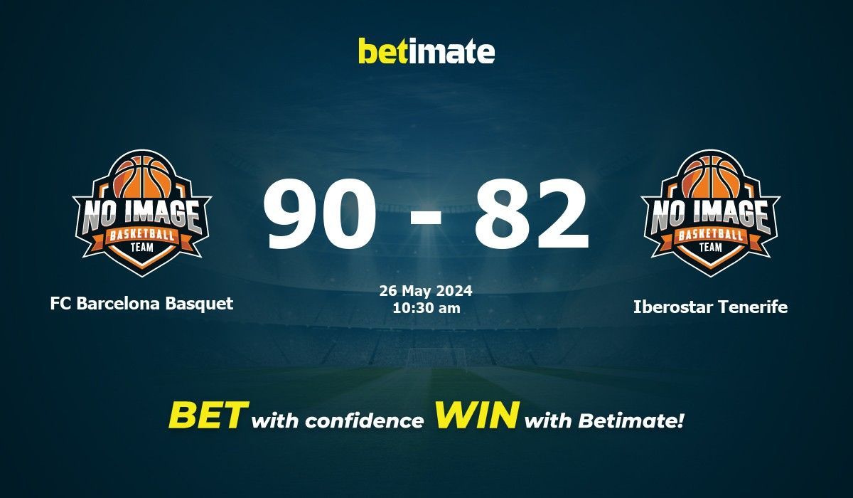 FC Barcelona Basquet vs Iberostar Tenerife Basketball Prediction, Odds & Betting Tips 05/26/2024