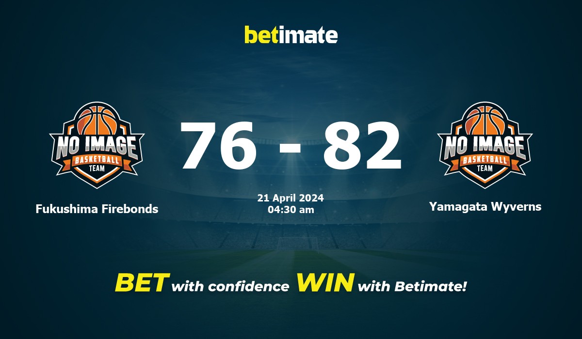 Fukushima Firebonds vs Yamagata Wyverns Basketball Prediction, Odds & Betting Tips 04/21/2024