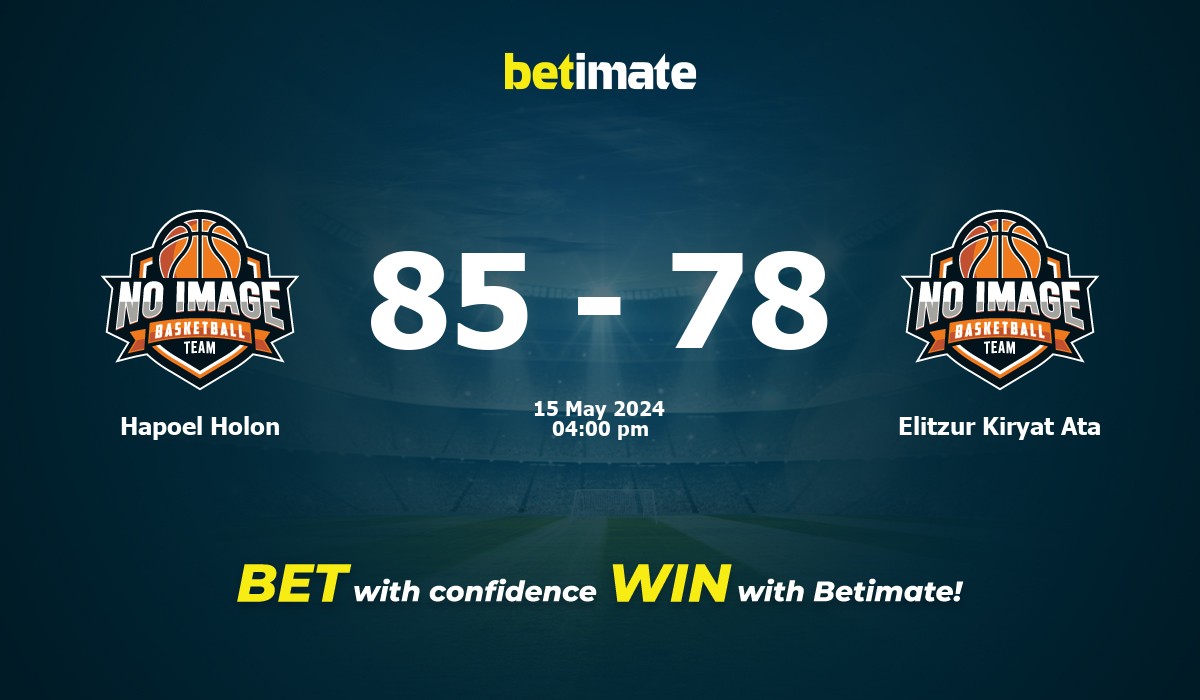 Hapoel Holon vs Elitzur Kiryat Ata Basketball Prediction, Odds & Betting Tips 05/15/2024
