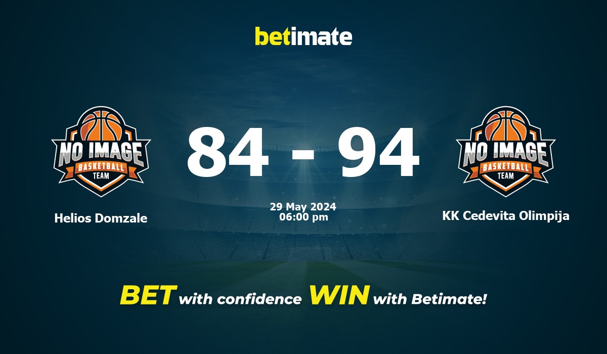 Helios Domzale vs KK Cedevita Olimpija Basketball Prediction, Odds & Betting Tips 05/29/2024