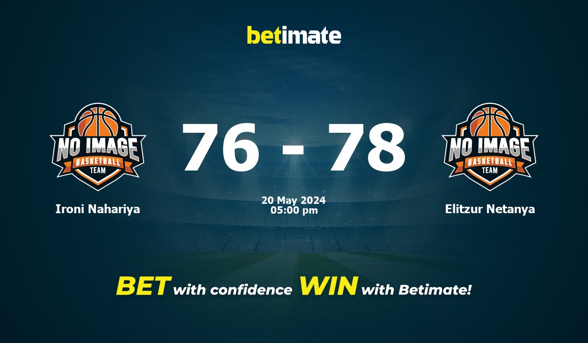 Ironi Nahariya vs Elitzur Netanya Basketball Prediction, Odds & Betting Tips 05/20/2024