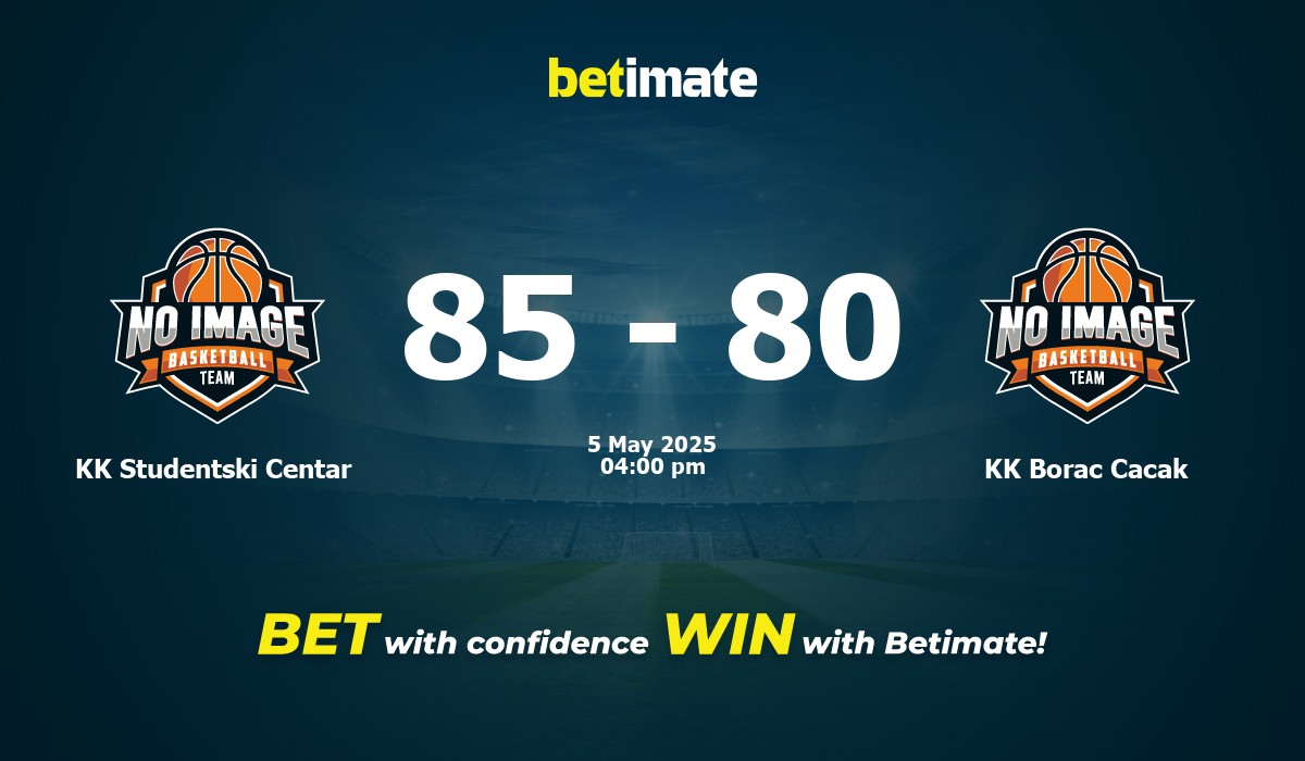 KK Studentski Centar vs KK Borac Cacak Basketball Prediction, Odds & Betting Tips 05/05/2025