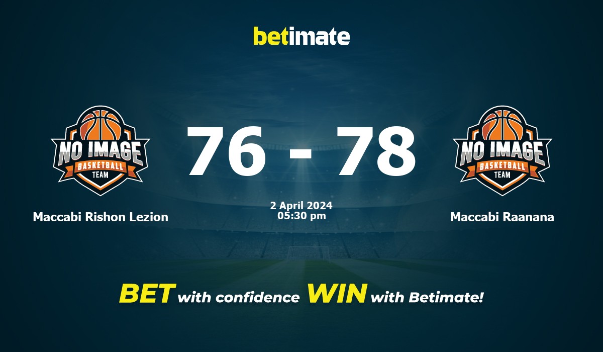 Maccabi Rishon Lezion vs Maccabi Raanana Basketball Prediction, Odds & Betting Tips 04/02/2024