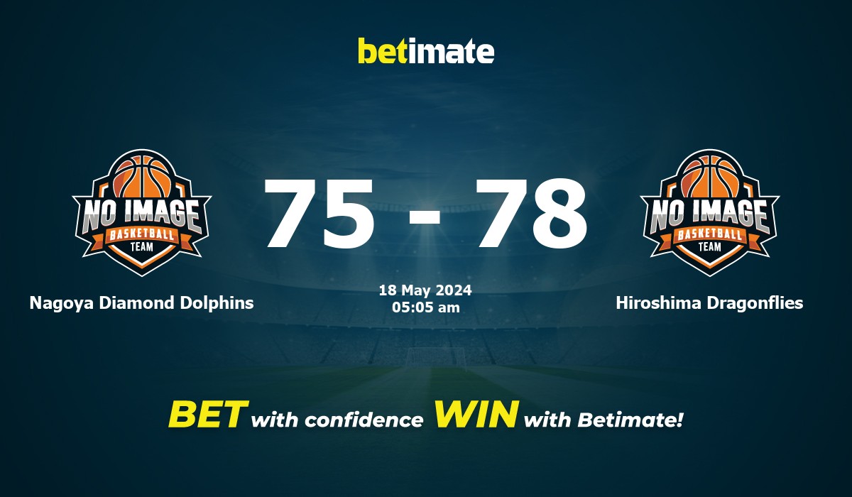 Nagoya Diamond Dolphins vs Hiroshima Dragonflies Basketball Prediction, Odds & Betting Tips 05/18/2024