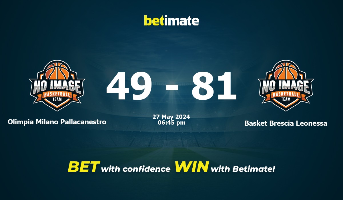 Olimpia Milano Pallacanestro vs Basket Brescia Leonessa Basketball Prediction, Odds & Betting Tips 05/27/2024