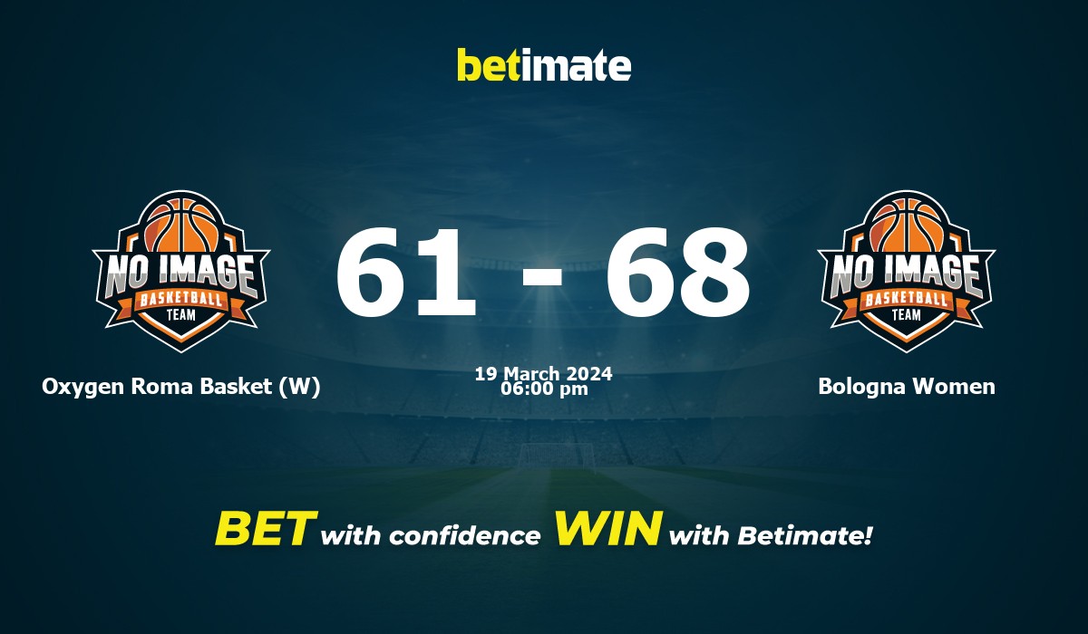Oxygen Roma Basket (W) vs Bologna Women Basketball Prediction, Odds & Betting Tips 03/19/2024