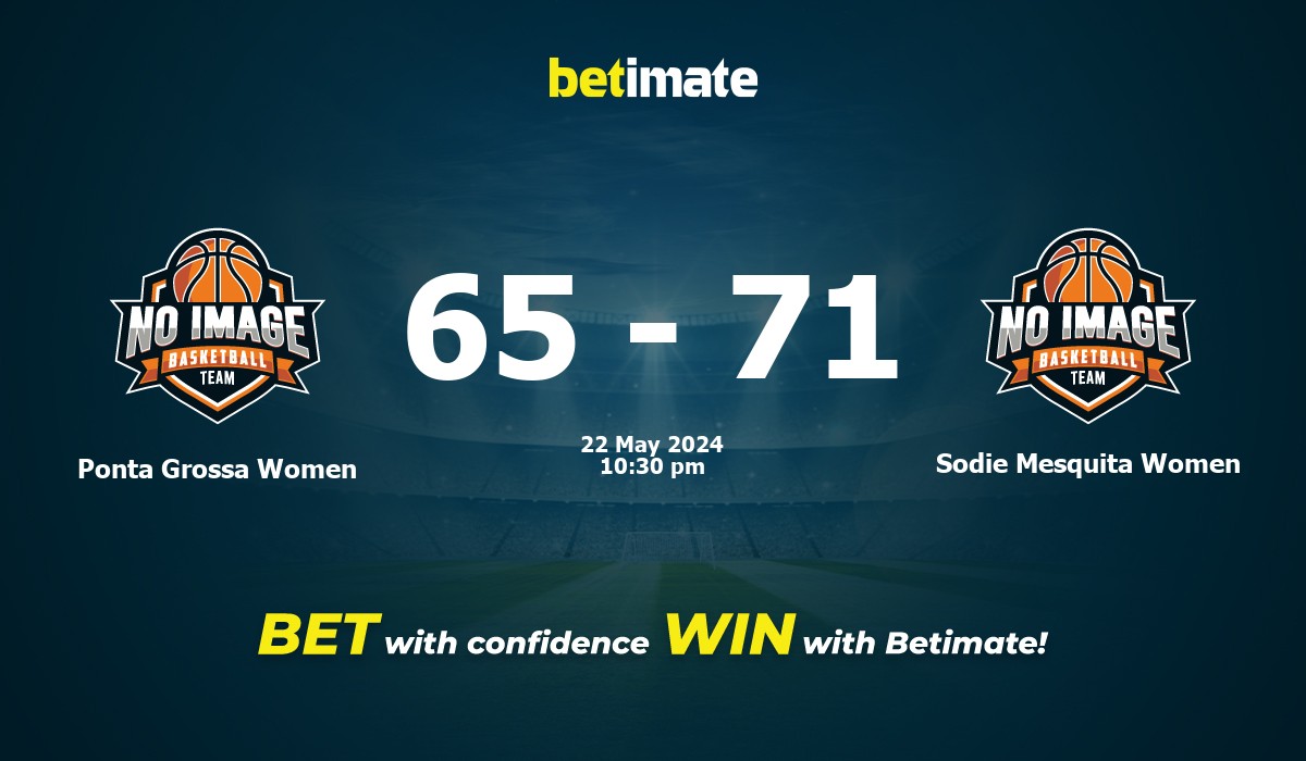 Ponta Grossa Women vs Sodie Mesquita Women Basketball Prediction, Odds & Betting Tips 05/22/2024