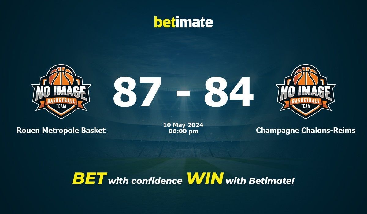 Rouen Metropole Basket vs Champagne Chalons-Reims Basketball Prediction, Odds & Betting Tips 05/10/2024