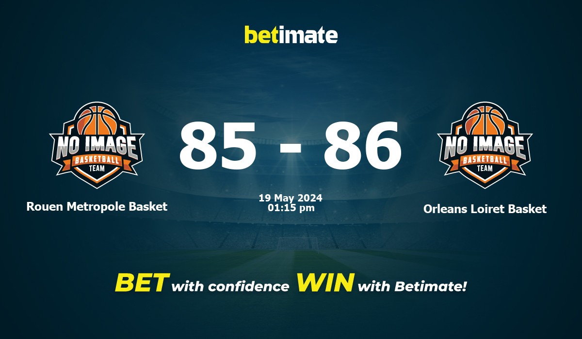 Rouen Metropole Basket vs Orleans Loiret Basket Basketball Prediction, Odds & Betting Tips 05/19/2024