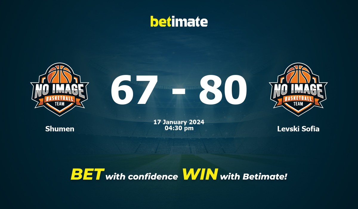 Shumen vs Levski Sofia Basketball Prediction, Odds & Betting Tips 01/17/2024