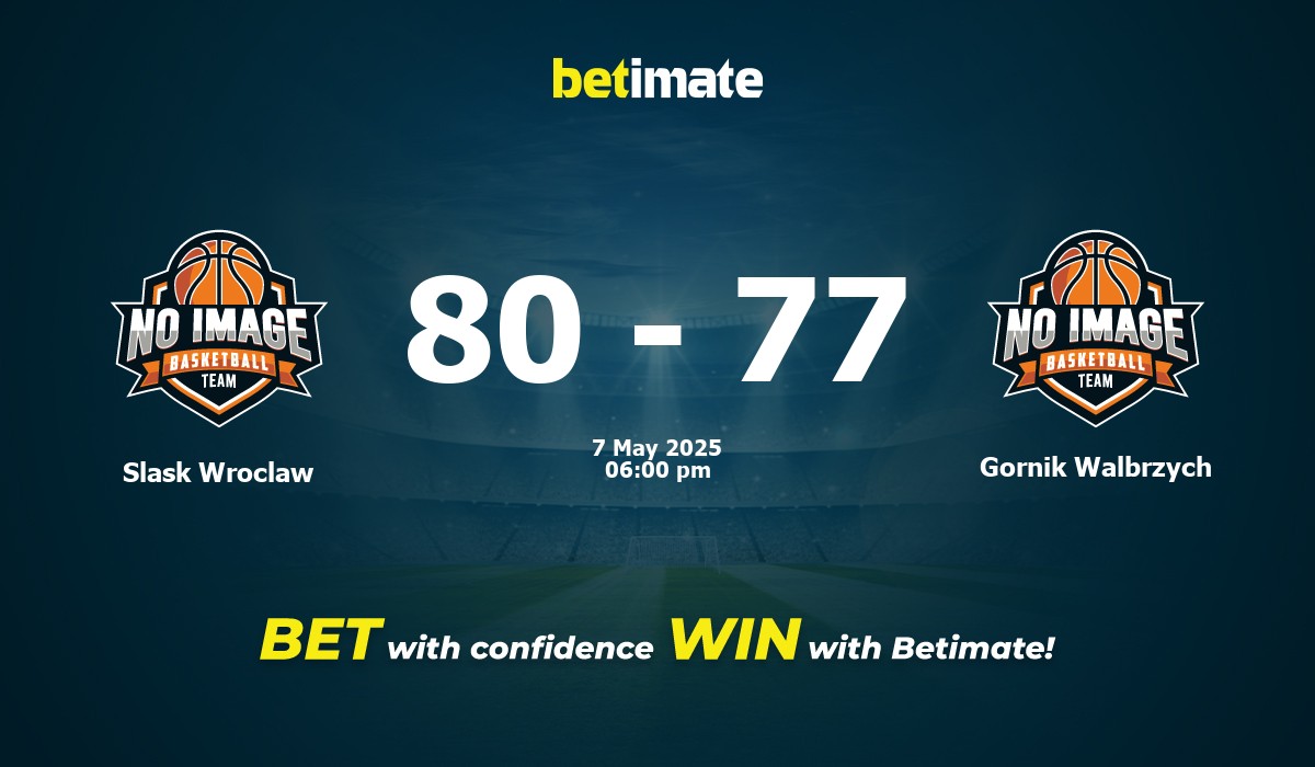 Slask Wroclaw vs Gornik Walbrzych Basketball Prediction, Odds & Betting Tips 05/07/2025