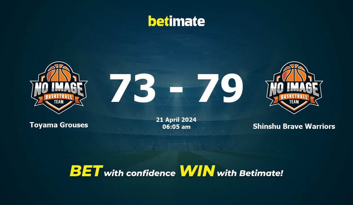 Toyama Grouses vs Shinshu Brave Warriors Basketball Prediction, Odds & Betting Tips 04/21/2024
