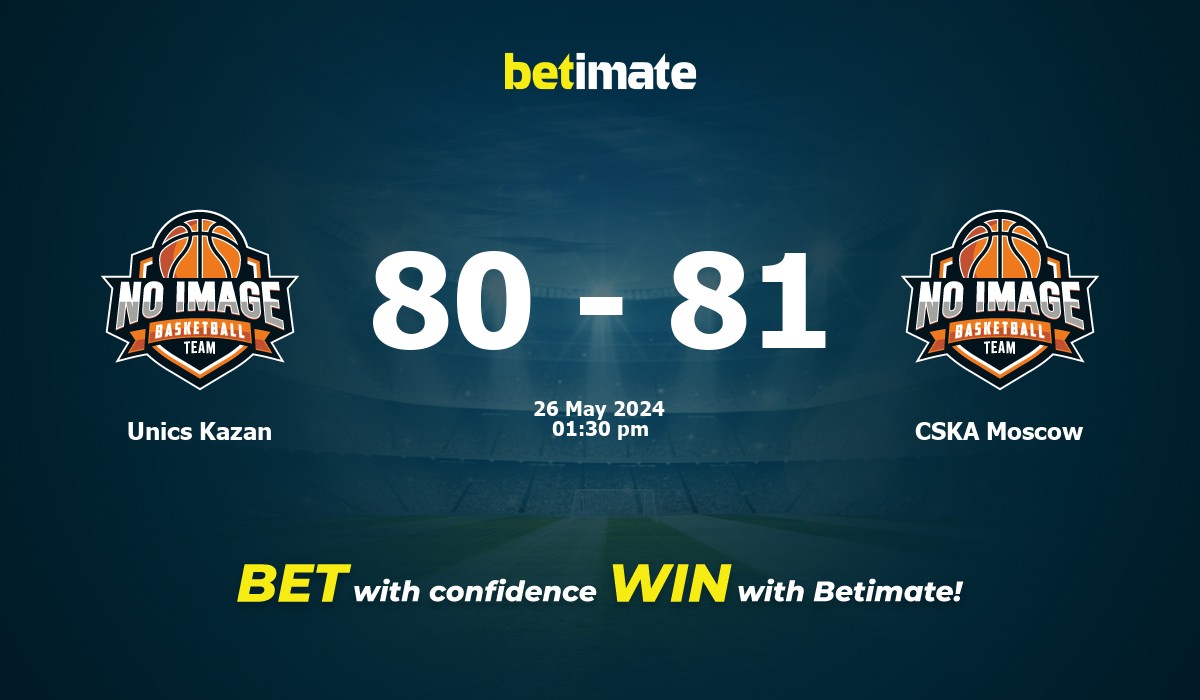 Unics Kazan vs CSKA Moscow Basketball Prediction, Odds & Betting Tips 05/26/2024