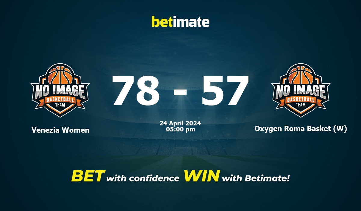 Venezia Women vs Oxygen Roma Basket (W) Basketball Prediction, Odds & Betting Tips 04/24/2024