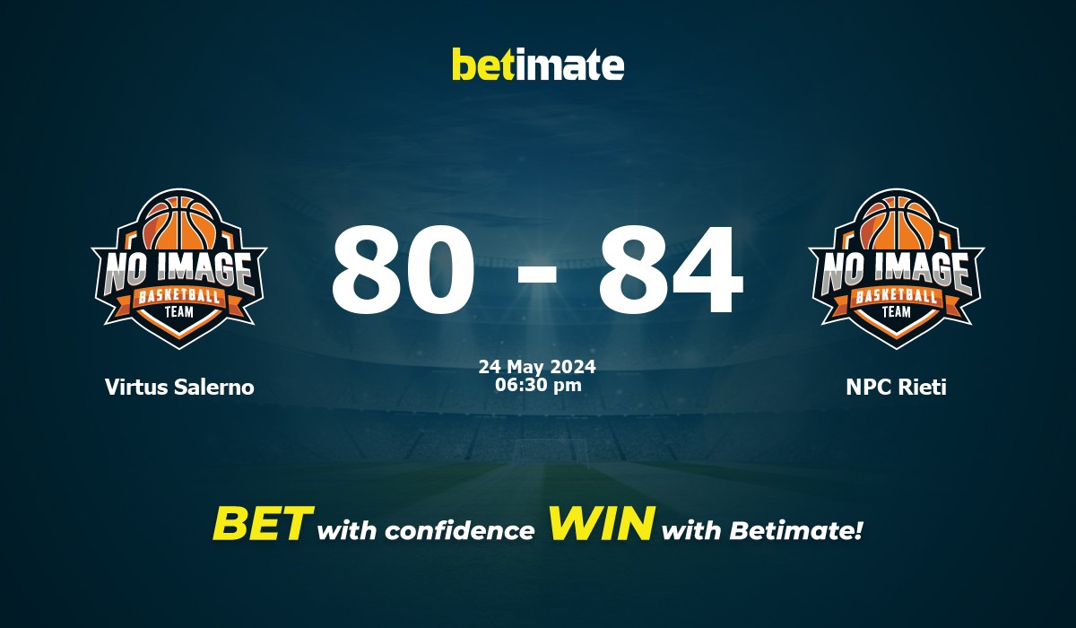 Virtus Salerno vs NPC Rieti Basketball Prediction, Odds & Betting Tips 05/24/2024
