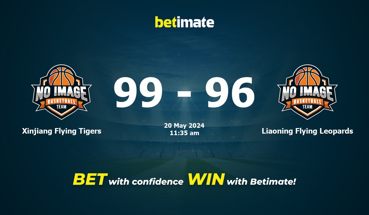 Xinjiang Flying Tigers vs Liaoning Flying Leopards Basketball Prediction, Odds & Betting Tips 05/20/2024